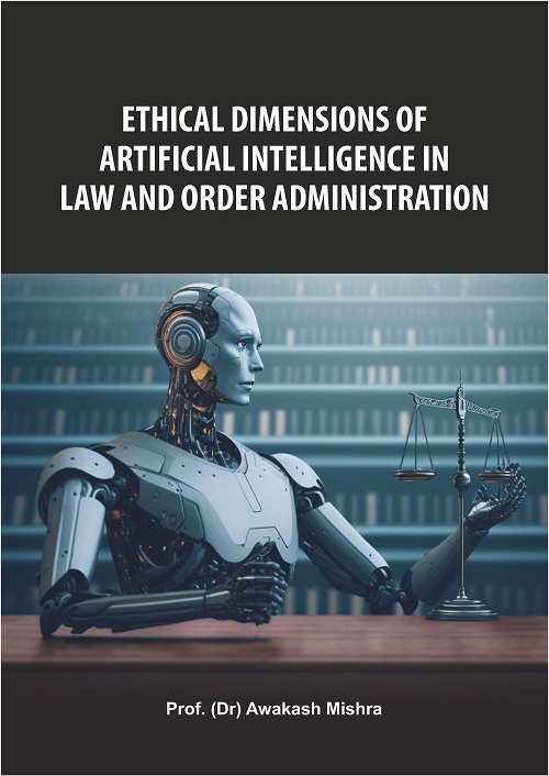 Ethical Dimensions of Artificial Intelligence in Law and Order Administration
