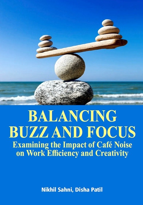 Balancing Buzz and Focus: Examining the Impact of Café Noise on Work Efficiency and Creativity