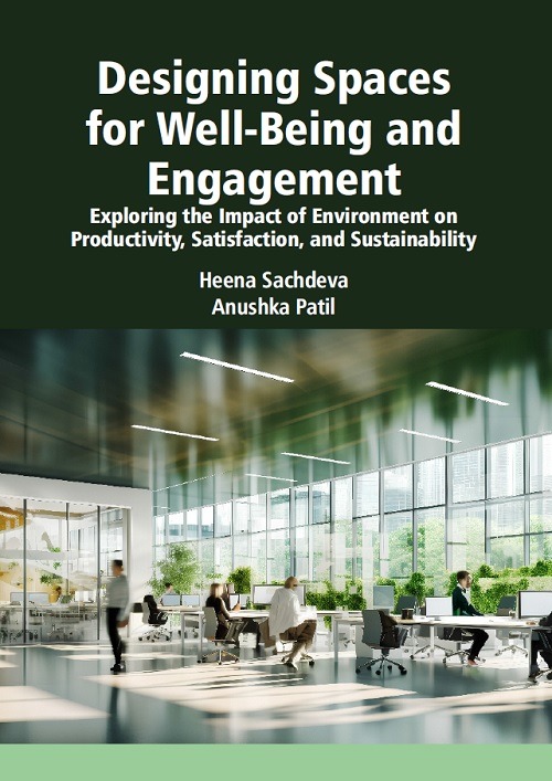 Designing Spaces for Well-Being and Engagement: Exploring the Impact of Environment on Productivity, Satisfaction, and Sustainability