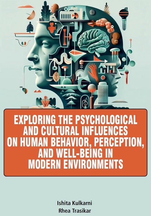 Exploring the Psychological and Cultural Influences on Human Behavior, Perception, and Well-Being in Modern Environments