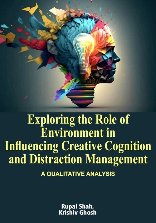 Exploring the Role of Environment in Influencing Creative Cognition and Distraction Management: A Qualitative Analysis