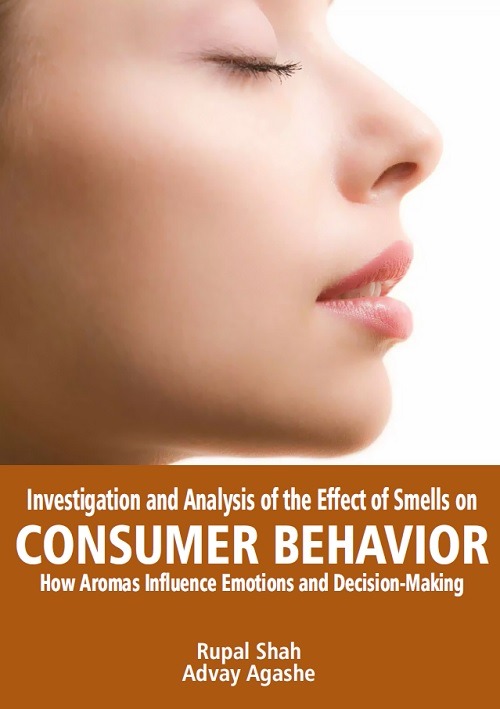 Investigation and Analysis of the Effect of Smells on Consumer Behavior: How Aromas Influence Emotions and Decision-Making