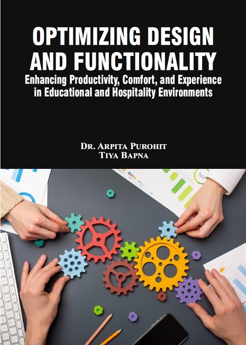 Optimizing Design and Functionality: Enhancing Productivity, Comfort, and Experience in Educational and Hospitality Environments