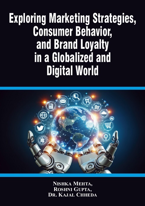 Exploring Marketing Strategies, Consumer Behavior, and Brand Loyalty in a Globalized and Digital World