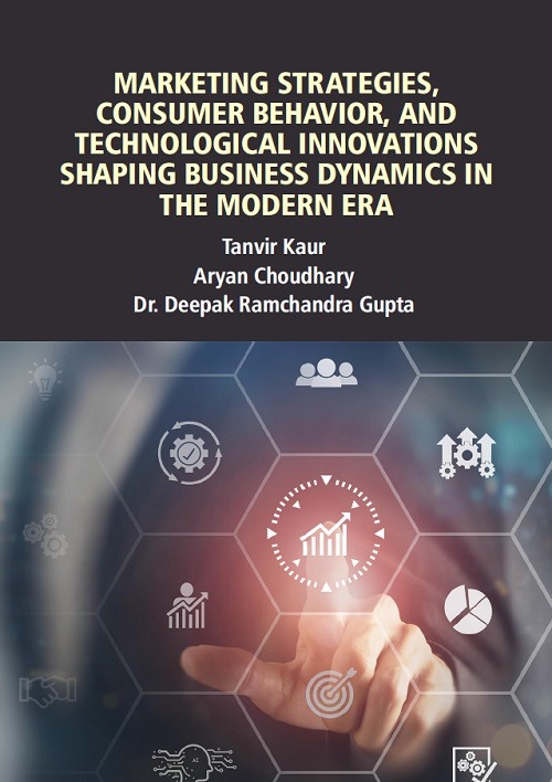 Marketing Strategies, Consumer Behavior, and Technological Innovations Shaping Business Dynamics in the Modern Era
