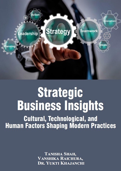 Strategic Business Insights: Cultural, Technological, and Human Factors Shaping Modern Practices