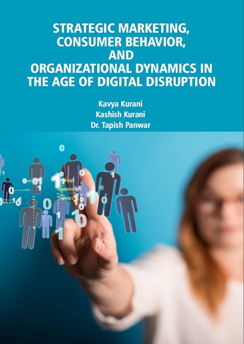 Strategic Marketing, Consumer Behavior, and Organizational Dynamics in the Age of Digital Disruption
