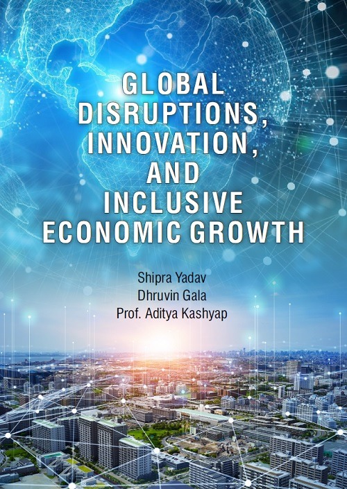 Global Disruptions, Innovation, and Inclusive Economic Growth