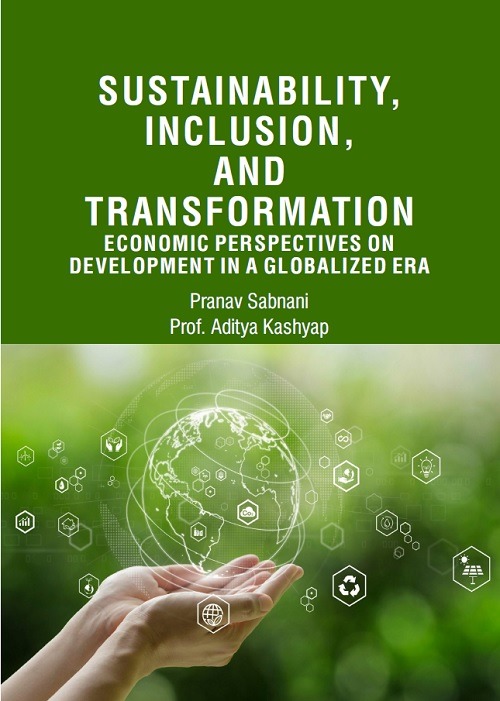 Sustainability, Inclusion, and Transformation: Economic Perspectives on Development in a Globalized Era